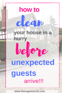 quick clean your house before unexpected guests.